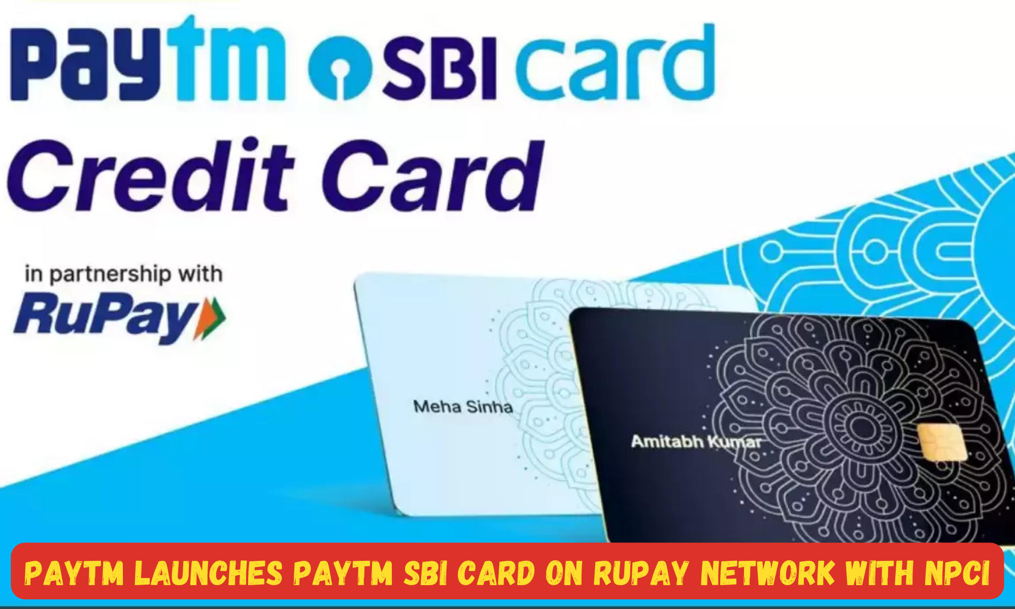 Paytm Launches Paytm SBI Card on RuPay Network with NPCI_40.1
