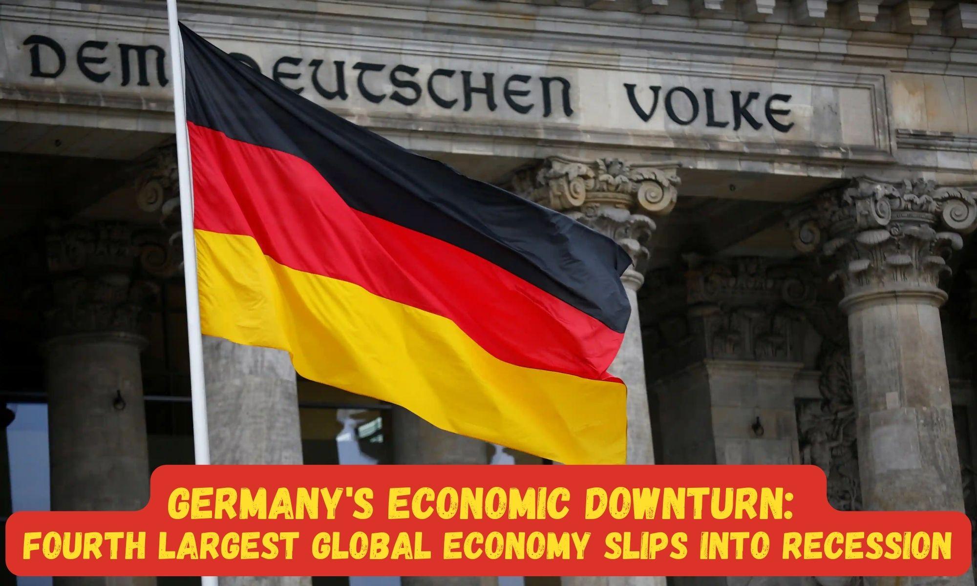 Germany's Economic Downturn: Fourth Largest Global Economy Slips into Recession_30.1