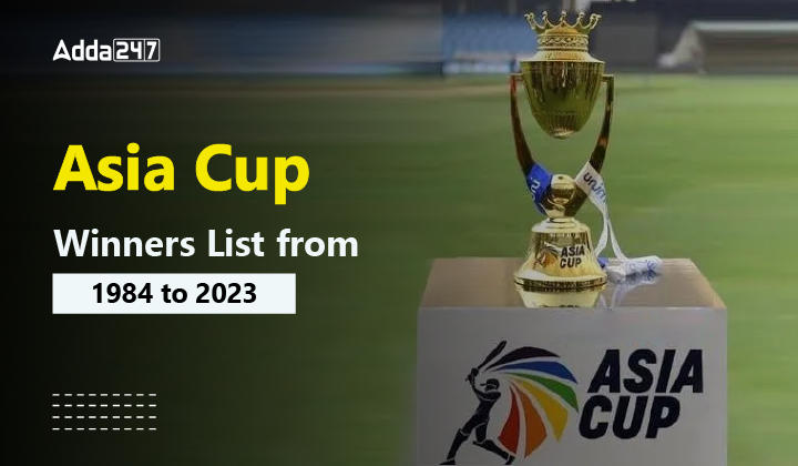 Asia Cup Winners List from 1984 to 2023 Country Wise_30.1