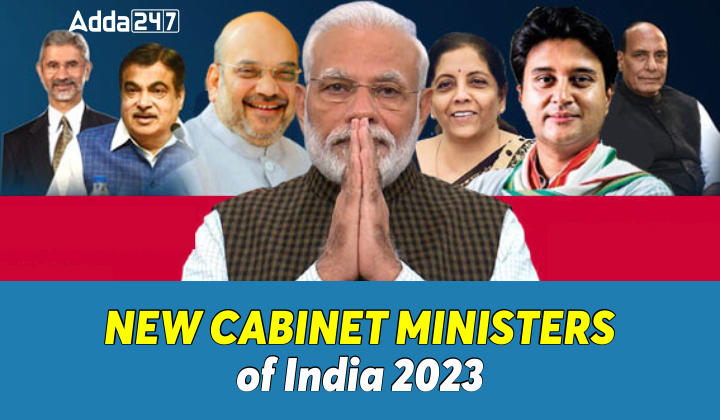 New Cabinet Ministers of India 2023, Updated List