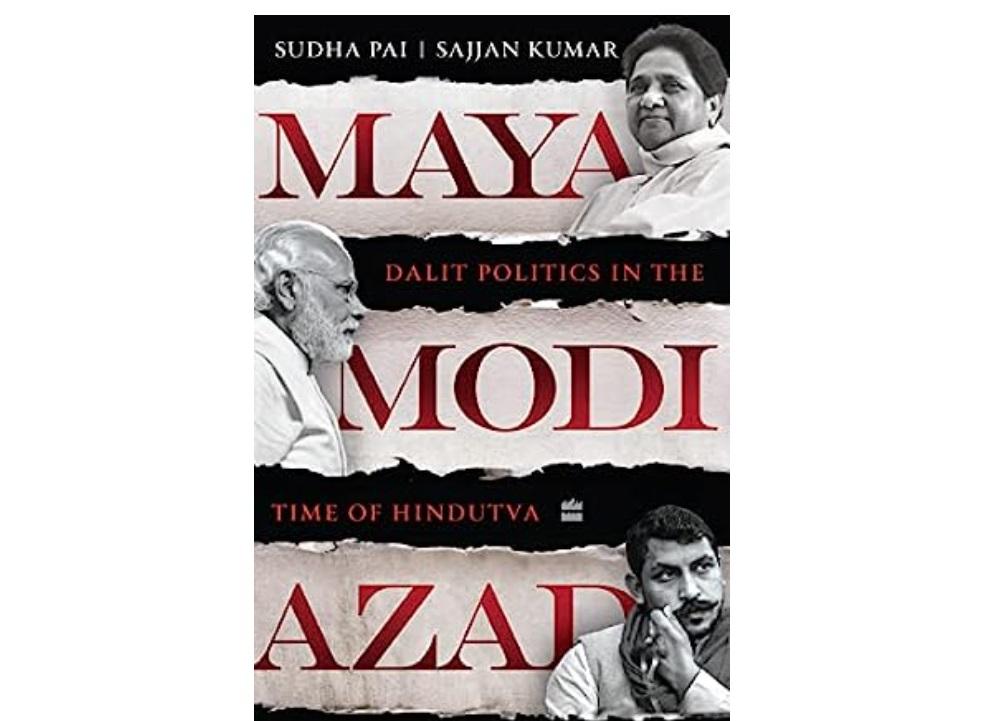 Maya, Modi, Azad: Dalit Politics in the Time of Hindutva by Sudha Pai & Sajjan Kumar_50.1