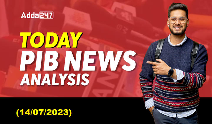 Today PIB News Analysis 13th and 14th July 2023_50.1
