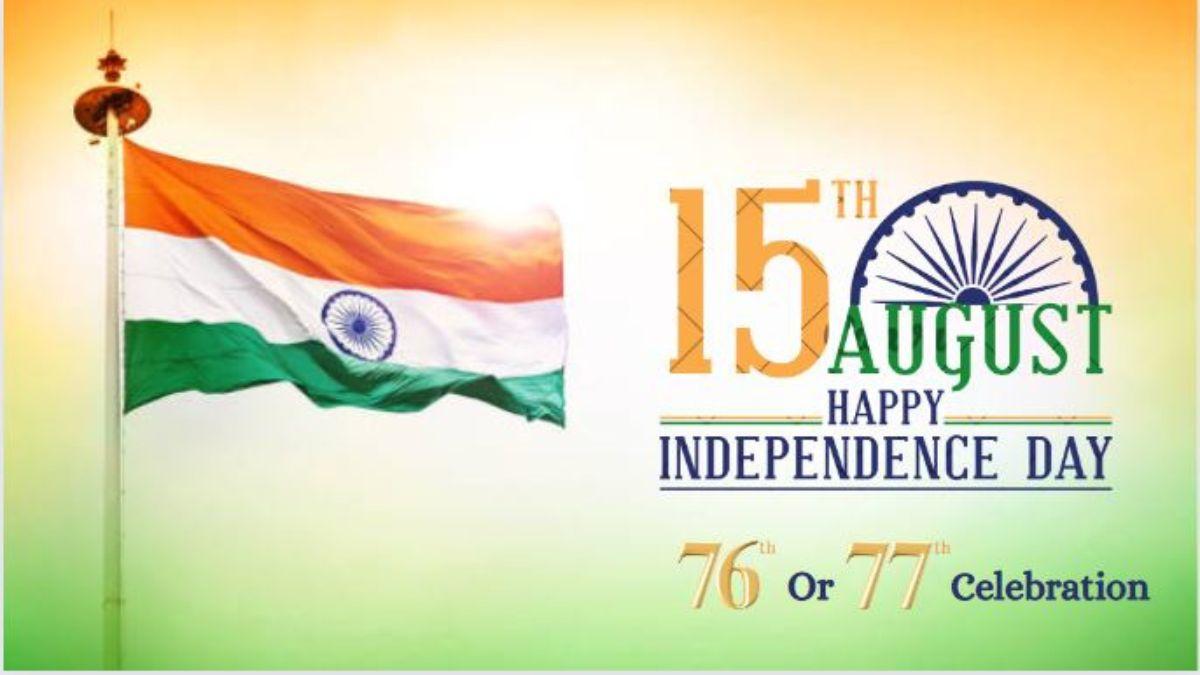 Independence Day 2023: Is India Celebrating its 76th or 77th I-Day this  Year?