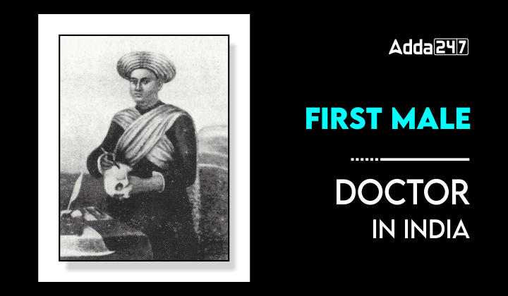 First Male Doctor in India, Know the Name_50.1