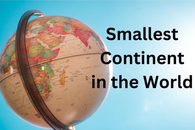 Smallest Continent in the World, Updated List_50.1