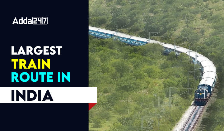 Longest Train Route in India, Check the Train Route_50.1