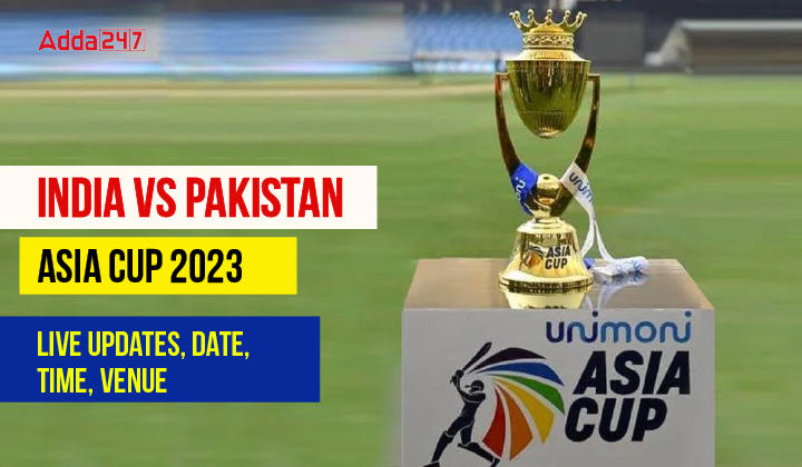 India vs Pakistan Asia Cup 2023: Live Updates, Date, Time, Venue_50.1