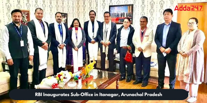 RBI Inaugurates Sub-Office in Itanagar, Arunachal Pradesh