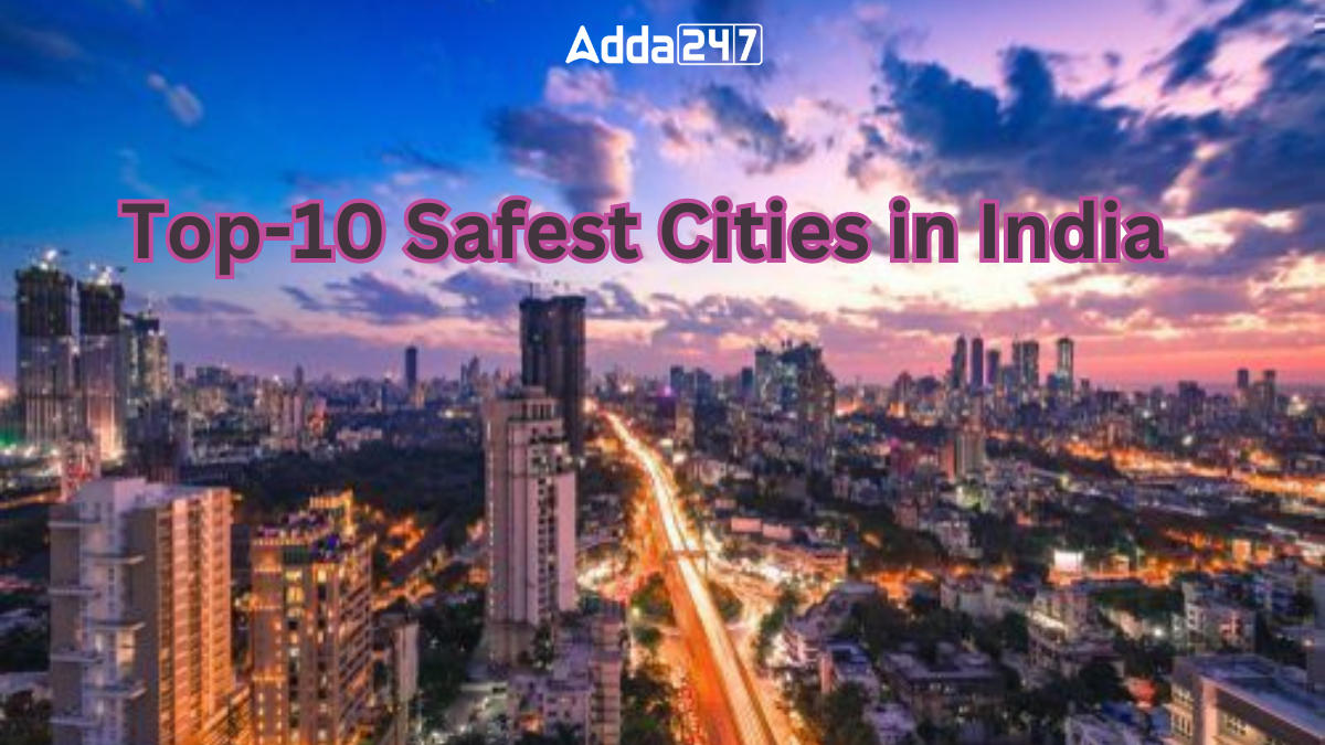 Top-10 Safest Cities in India 2023 By NCRB Report 2023_30.1