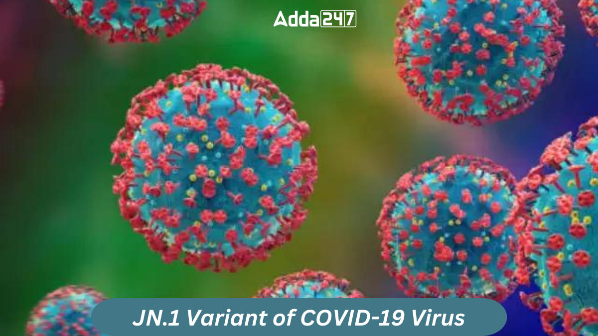 JN.1 Variant of COVID-19 Virus, All You Need to Know About It_30.1