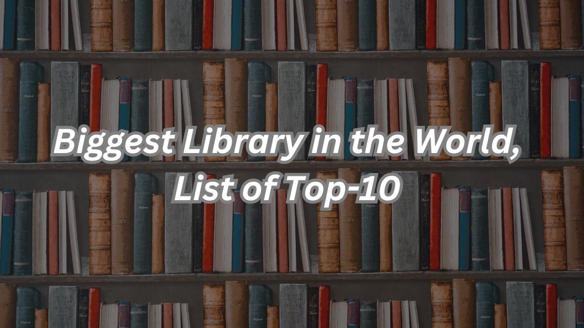 Biggest Library in the World, List of Top-10_30.1