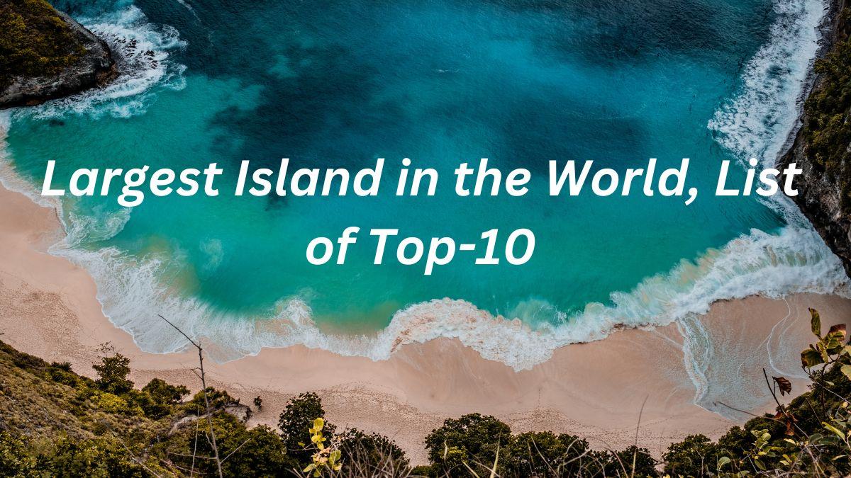 Largest Island in the World, List of Top-10_30.1