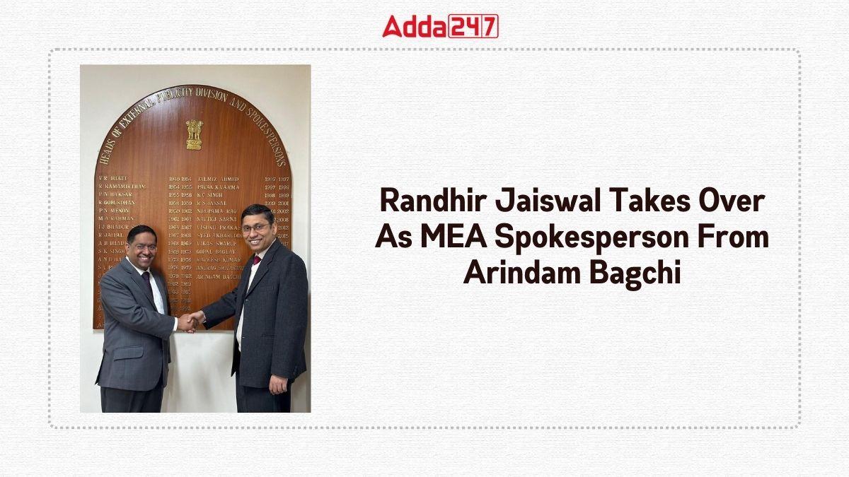 Randhir Jaiswal Takes Over As MEA Spokesperson From Arindam Bagchi_30.1