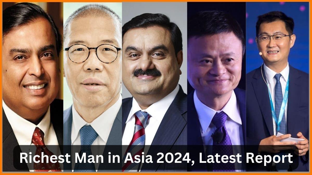 Richest Man in Asia 2024, Latest Report_30.1