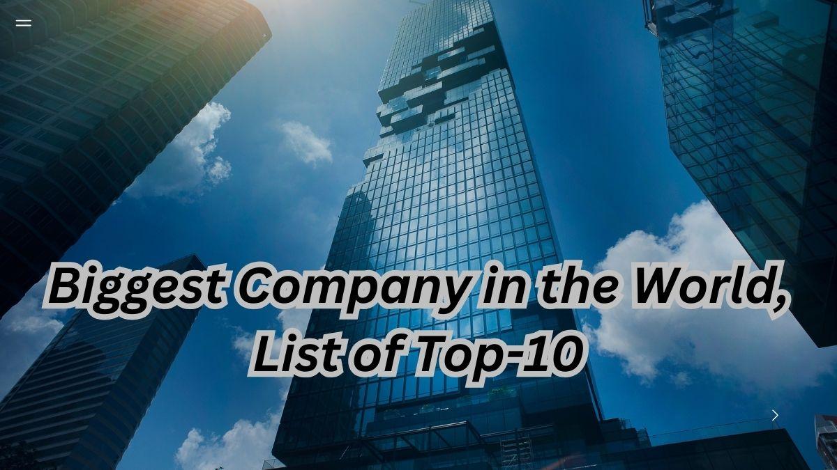 Biggest Company in the World, List of Top-10_30.1