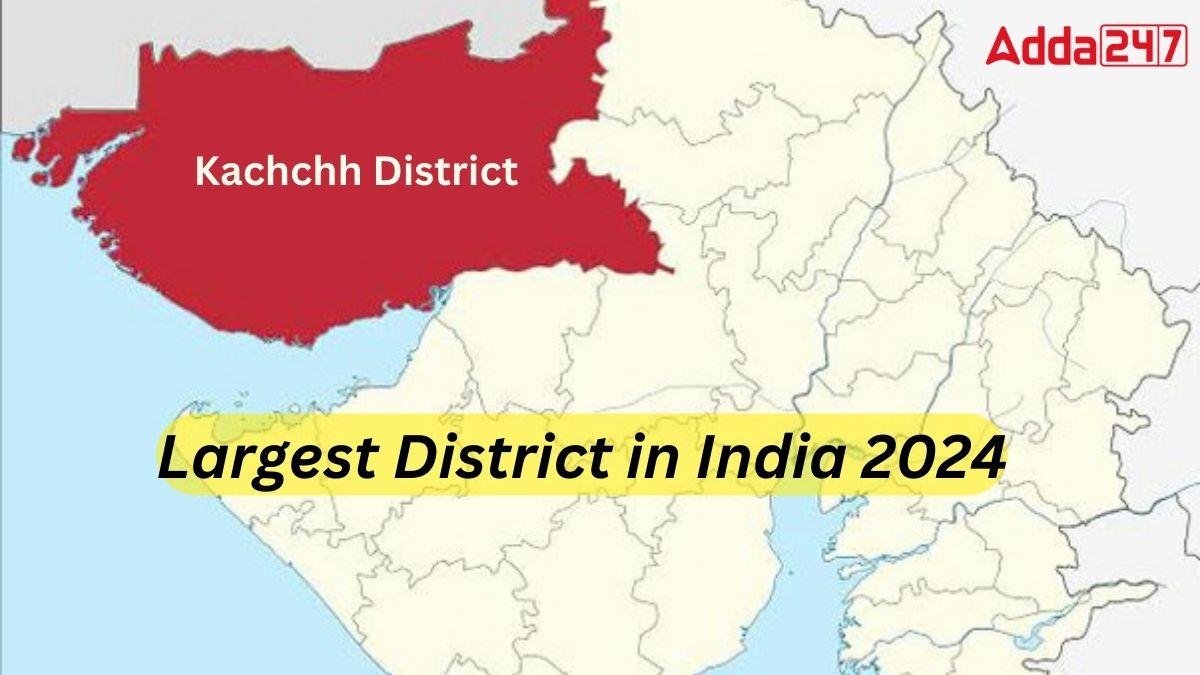 Biggest District In India 2024 Know The Names Of Top 10   Largest District In India 2024 