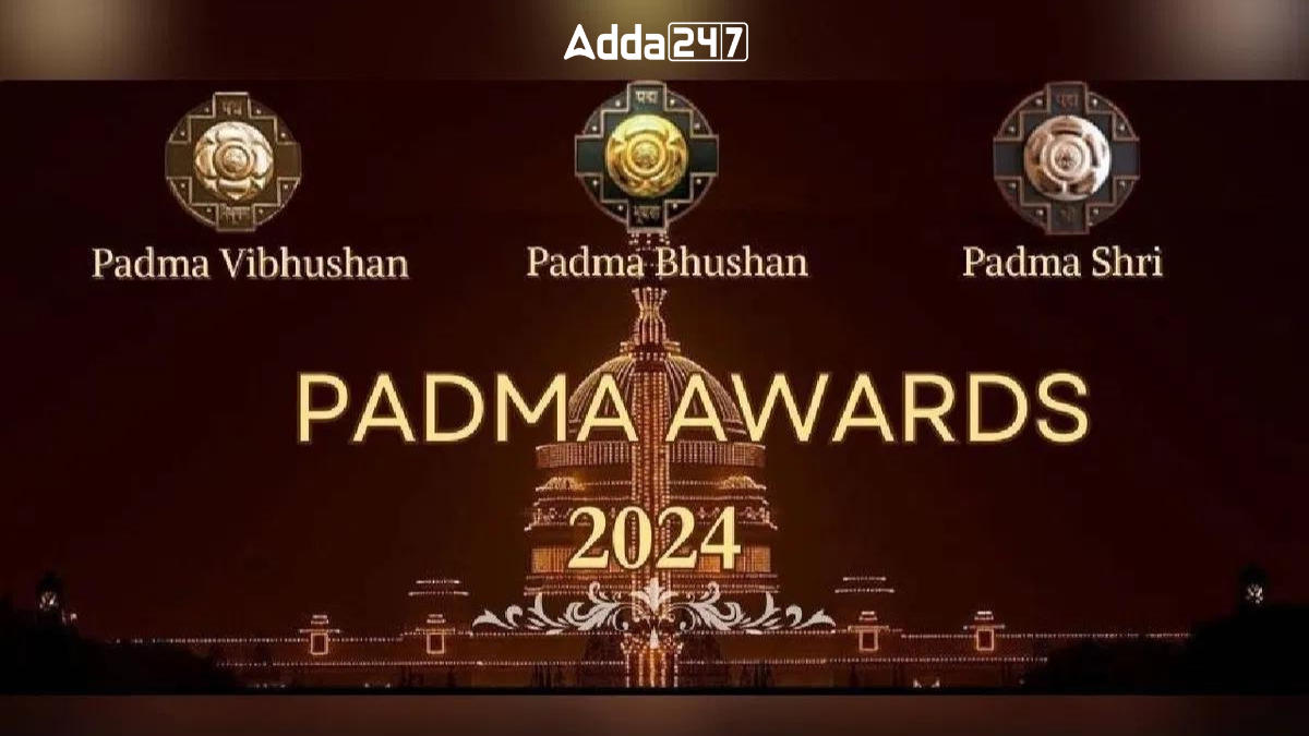 Padma Awards 2024 Winners List, Padma Awardees