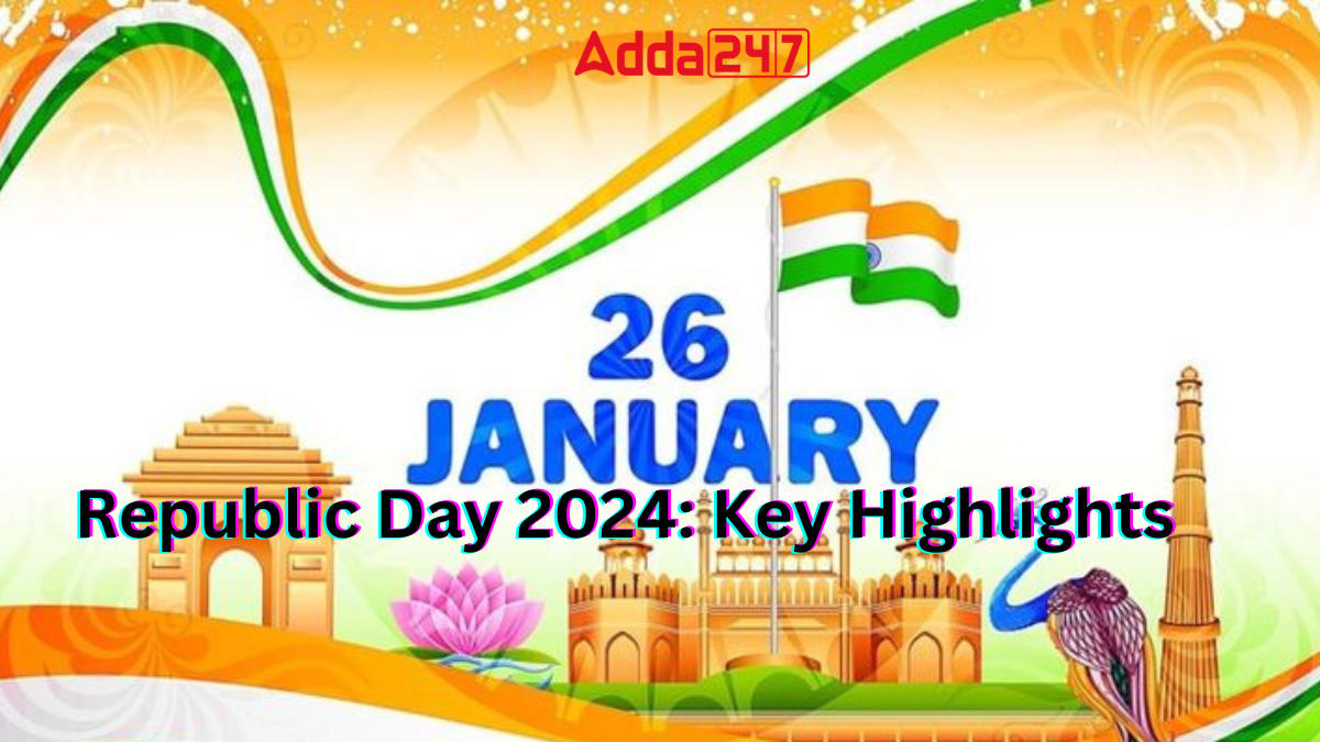 Republic Day 2024: Key Highlights_30.1