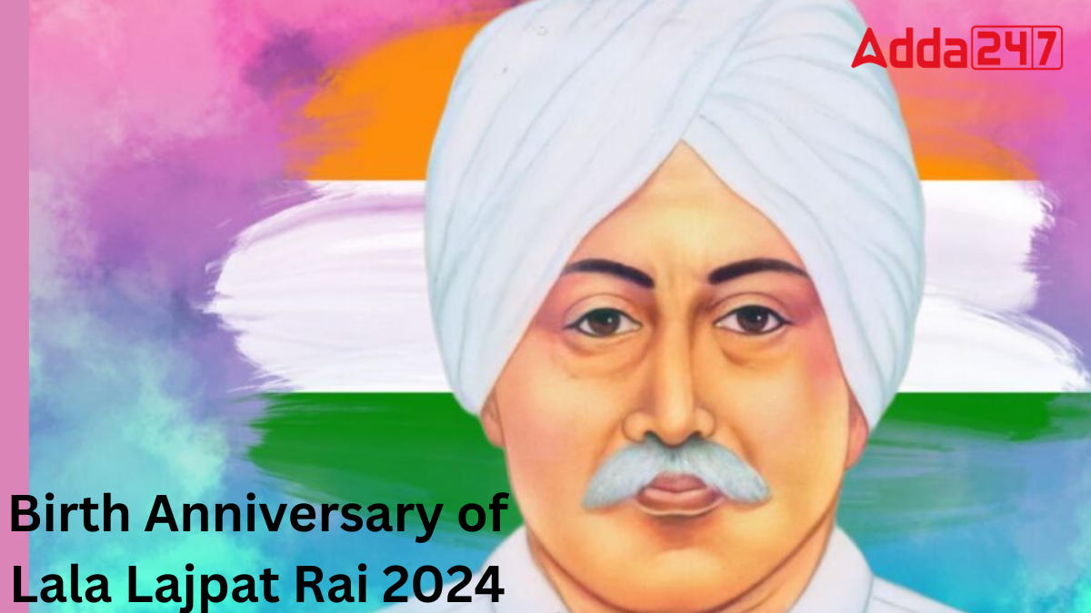 Birth Anniversary of Lala Lajpat Rai 2024