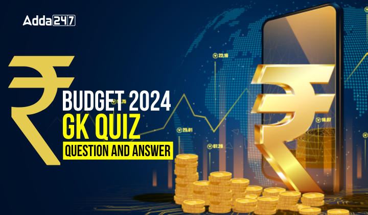 Budget 2024 GK Quiz, Question and Answer_30.1