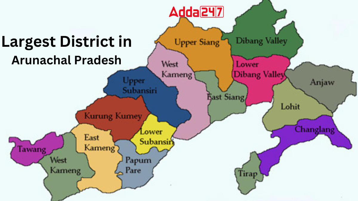 Largest District in Arunachal Pradesh, All Districts Name List_30.1