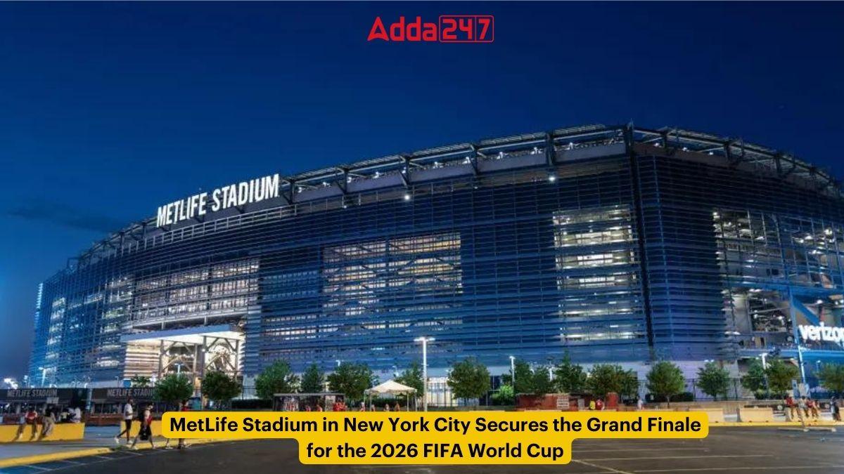 MetLife Stadium in New York City Secures the Grand Finale for the 2026 FIFA World Cup_30.1