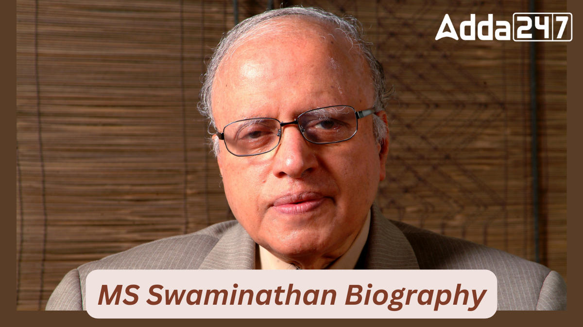 MS Swaminathan Biography: Early Life, Career, Contributions and Aw_30.1