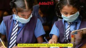 Madhya Pradesh Introduces 'Bag-less School' Initiative