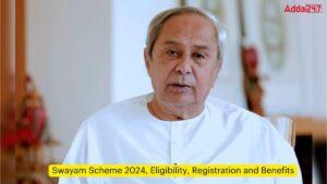 Swayam Scheme 2024, Eligibility, Registration and Benefits