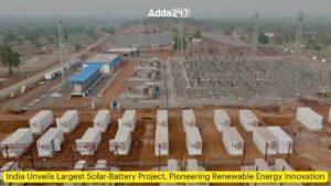 India Unveils Largest Solar-Battery Project, Pioneering Renewable Energy Innovation