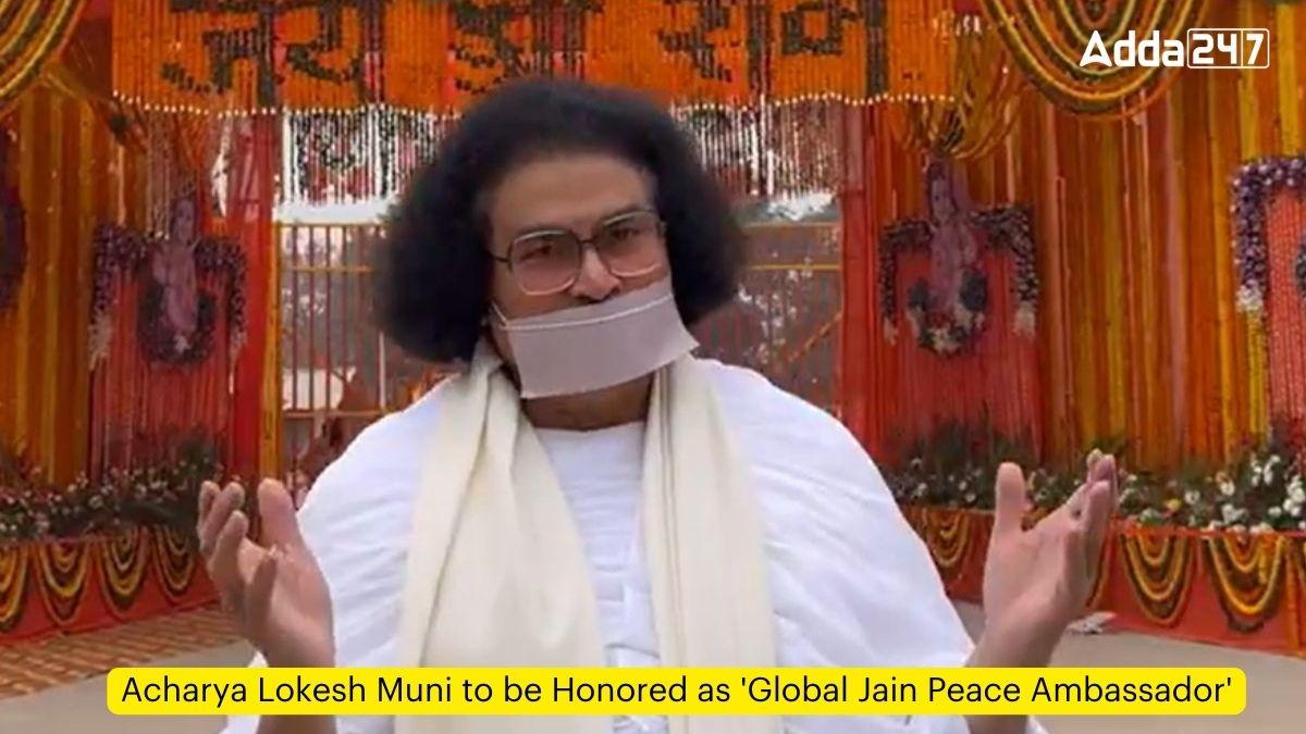 Acharya Lokesh Muni to be Honored as 'Global Jain Peace Ambassador'