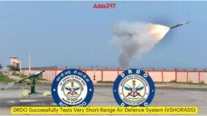 DRDO Successfully Tests Very Short-Range Air Defence System (VSHORADS)