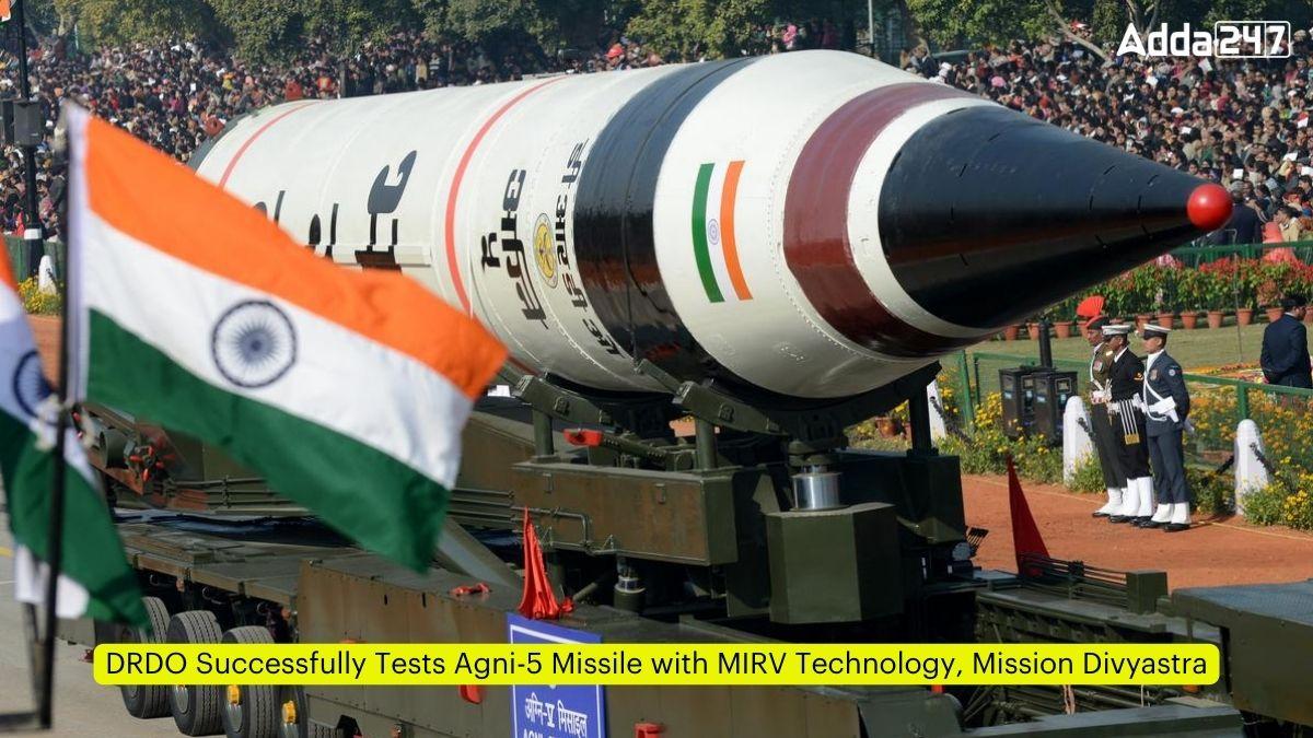 DRDO Successfully Tests Agni-5 Missile with MIRV Technology, Mission Divyastra_60.1