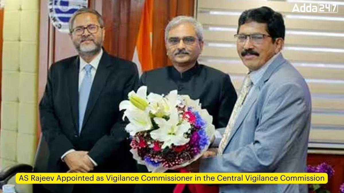 AS Rajeev Appointed as Vigilance Commissioner in the Central Vigilance Commission