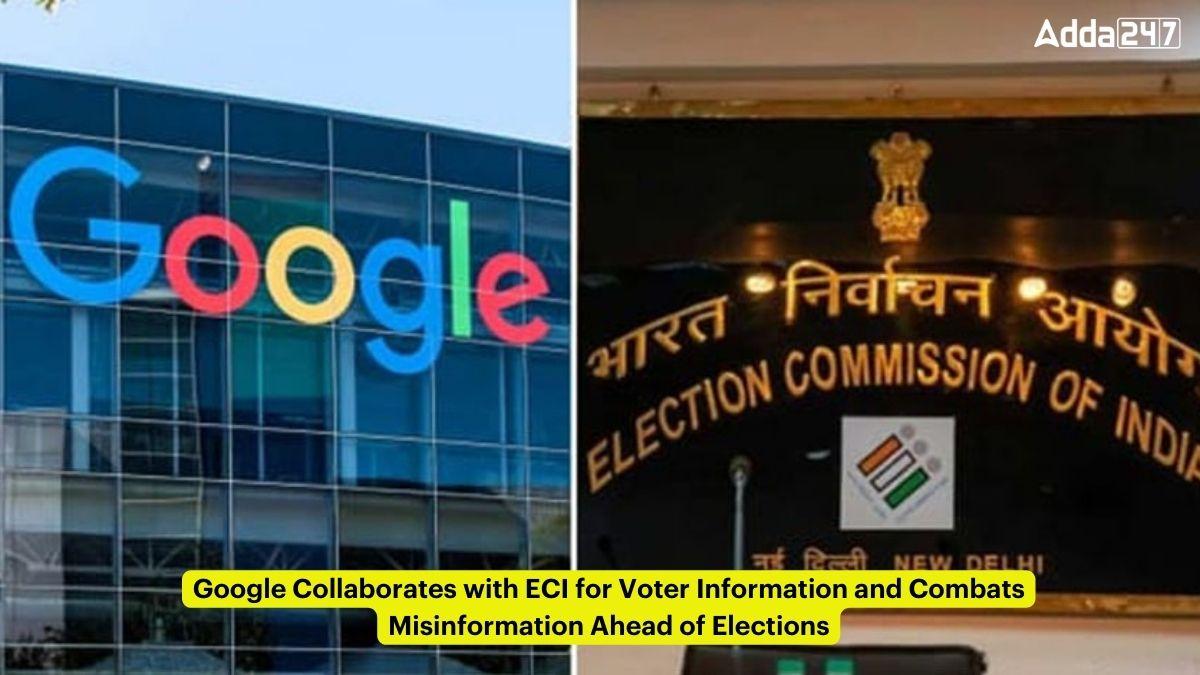 Google Collaborates with ECI for Voter Information and Combats Misinformation Ahead of Elections