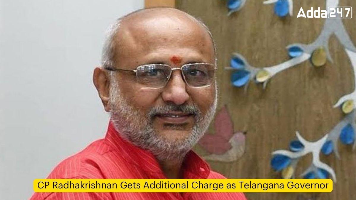 CP Radhakrishnan Gets Additional Charge as Telangana Governor