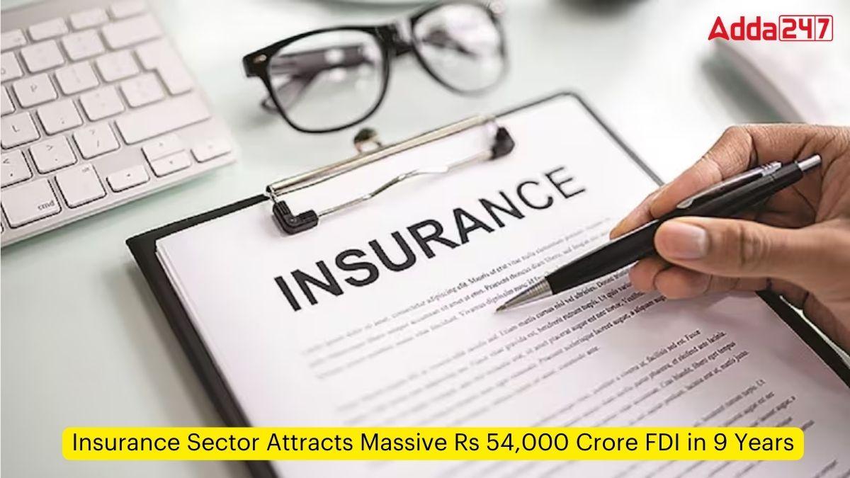 Insurance Sector Attracts Massive Rs 54,000 Crore FDI in 9 Years