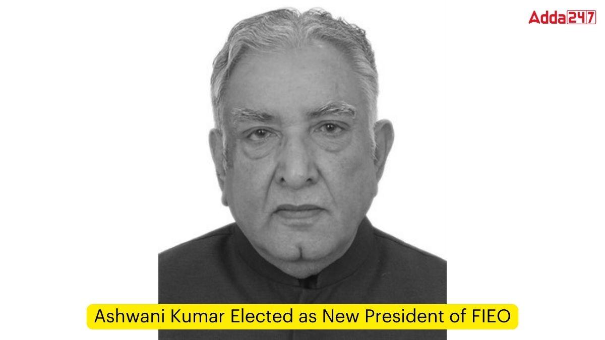 Ashwani Kumar Elected as New President of FIEO