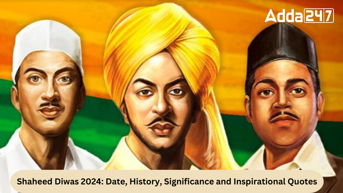 Shaheed Diwas 2024 Date, History, Significance and Inspirational Quotes