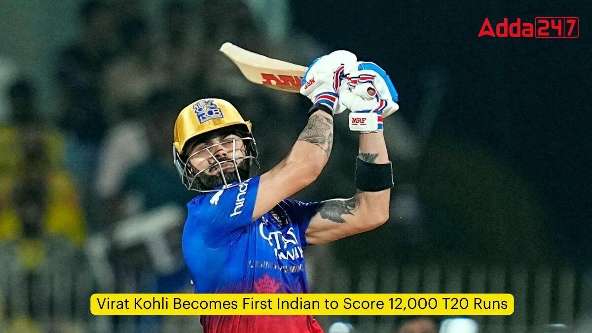 Virat Kohli Becomes First Indian to Score 12,000 T20 Runs