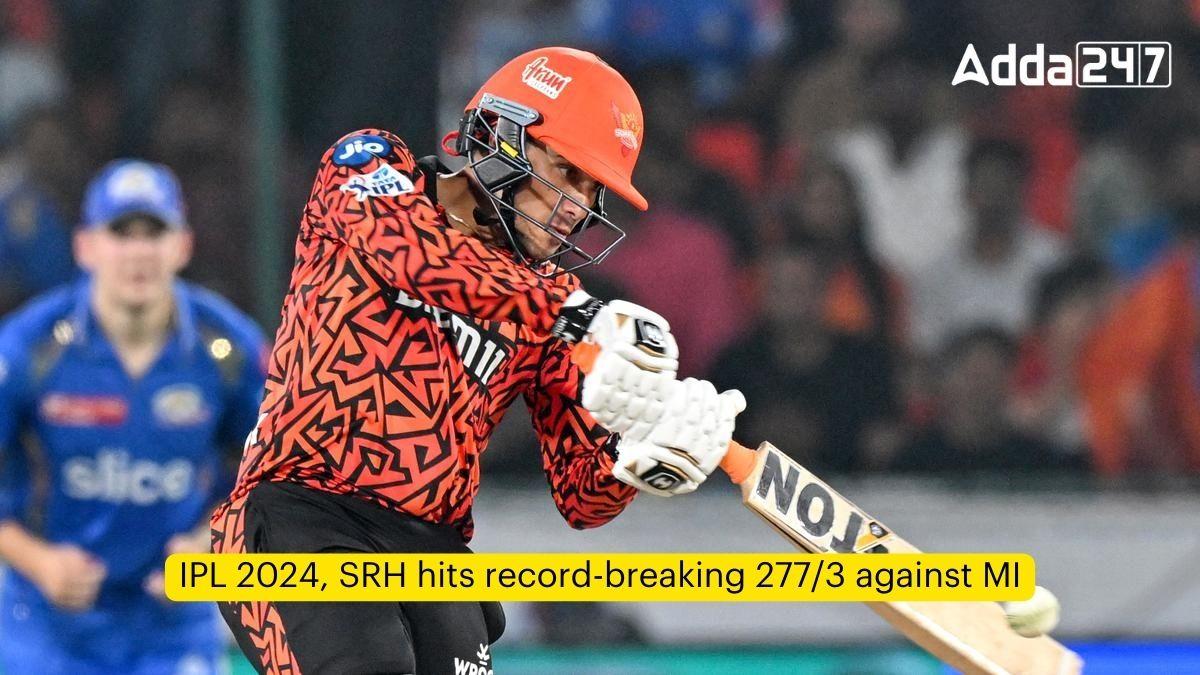 IPL 2024, SRH hits recordbreaking 277/3 against MI