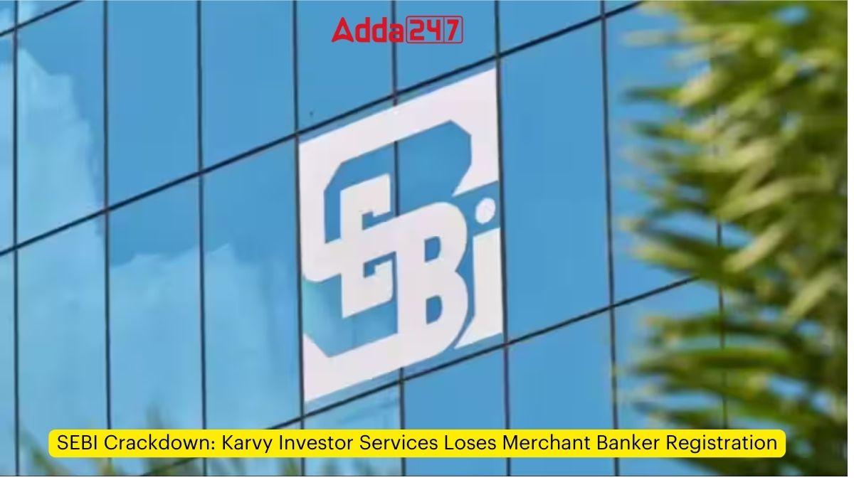 SEBI Crackdown: Karvy Investor Services Loses Merchant Banker Registration