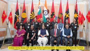 Indian Army Kicks Off Annual Army Commanders’ Conference in Hybrid Format