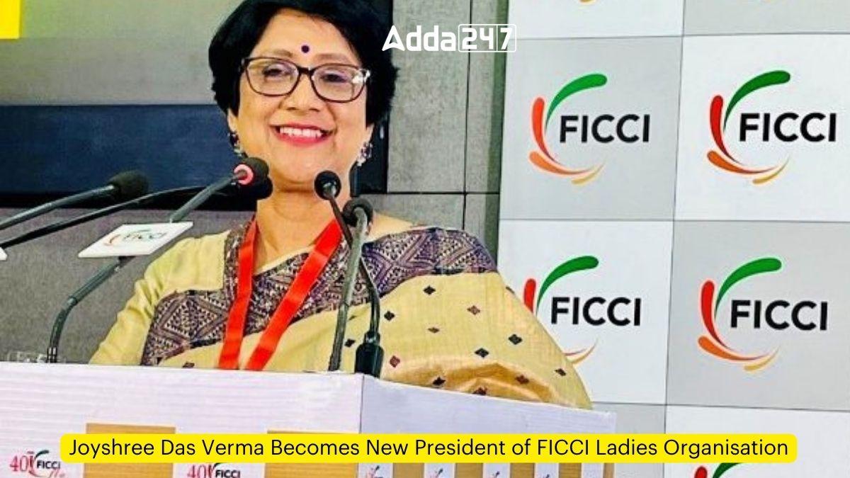 Joyshree Das Verma Becomes New President of FICCI Ladies Organisation