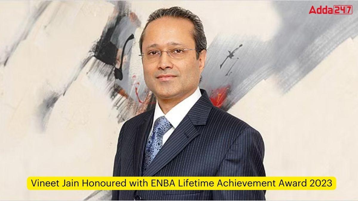 Vineet Jain Honoured with ENBA Lifetime Achievement Award 2023