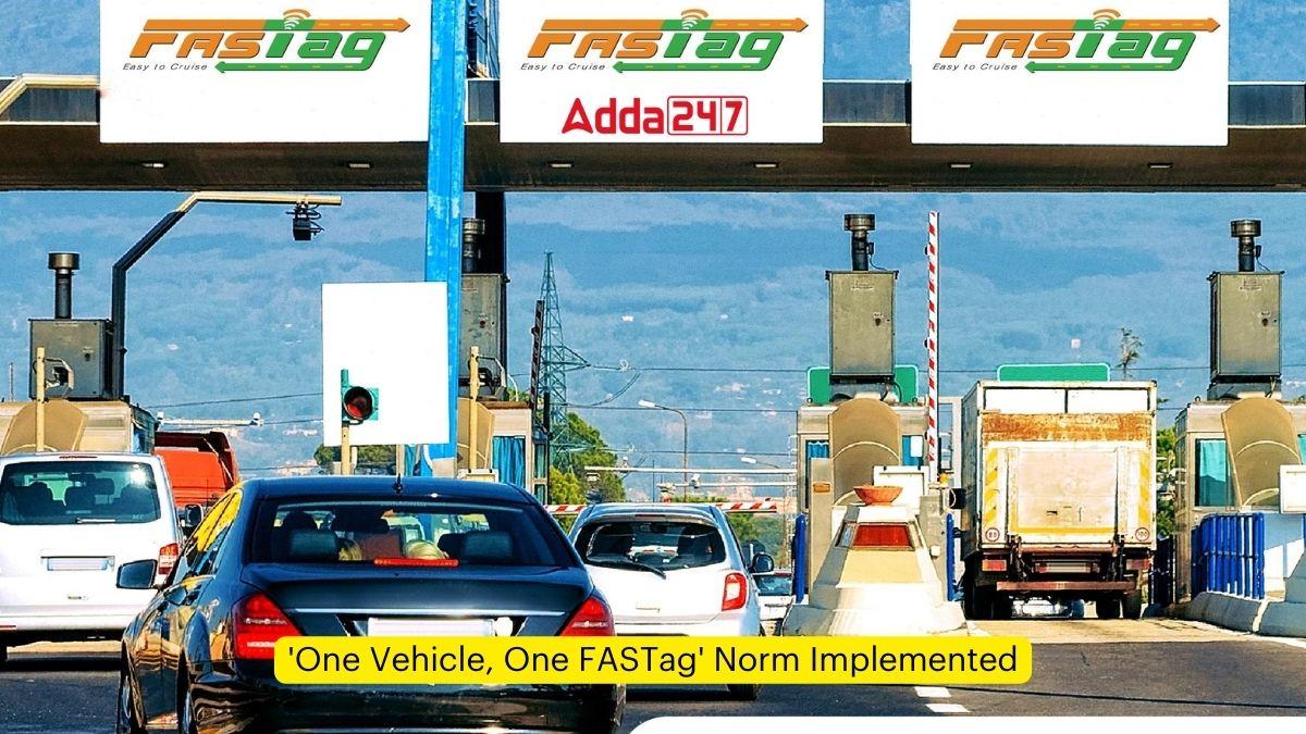 'One Vehicle, One FASTag' Norm Implemented