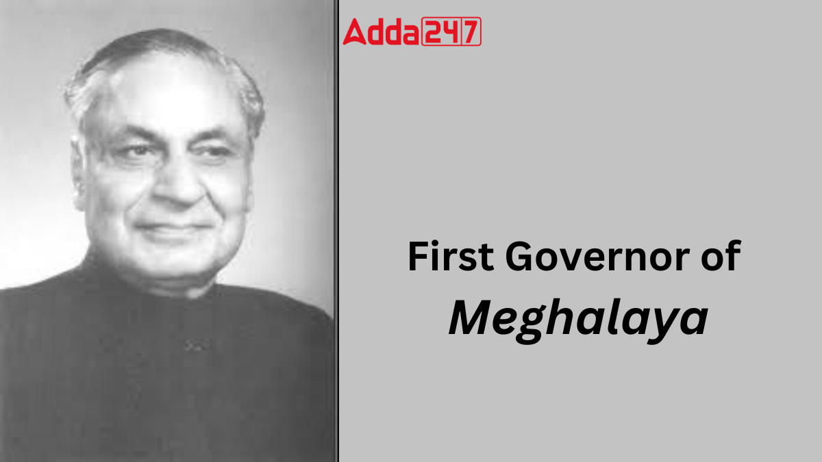 First Governor of Meghalaya