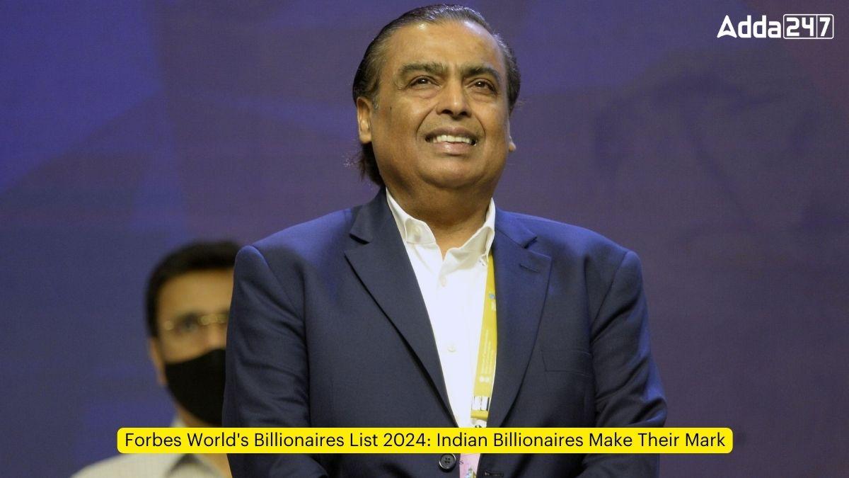 Forbes World's Billionaires List 2024: Indian Billionaires Make Their Mark