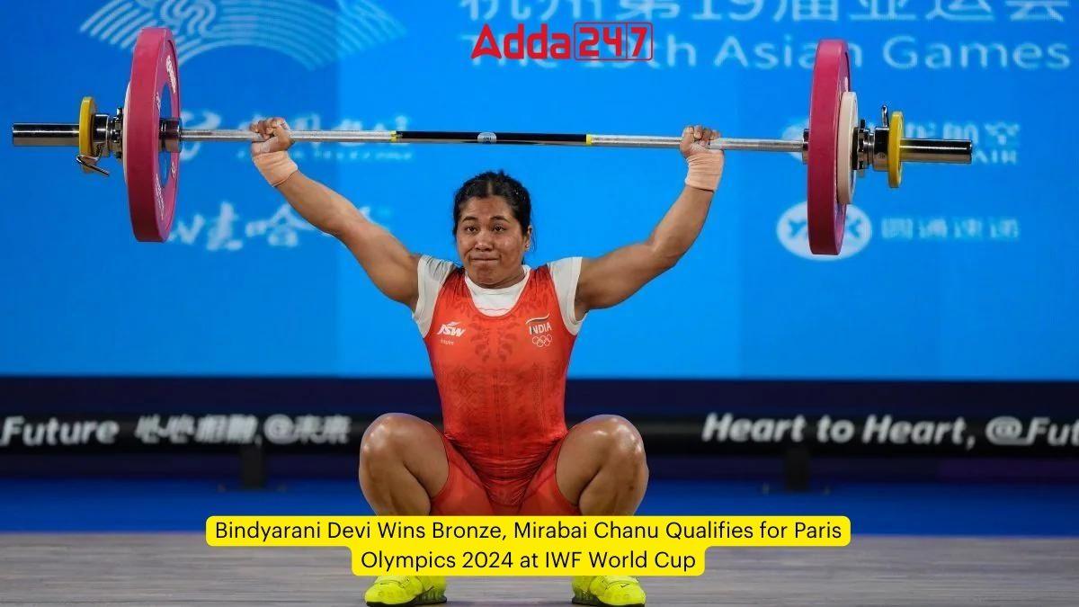 Bindyarani Devi Wins Bronze, Mirabai Chanu Qualifies for Paris Olympics 2024 at IWF World Cup