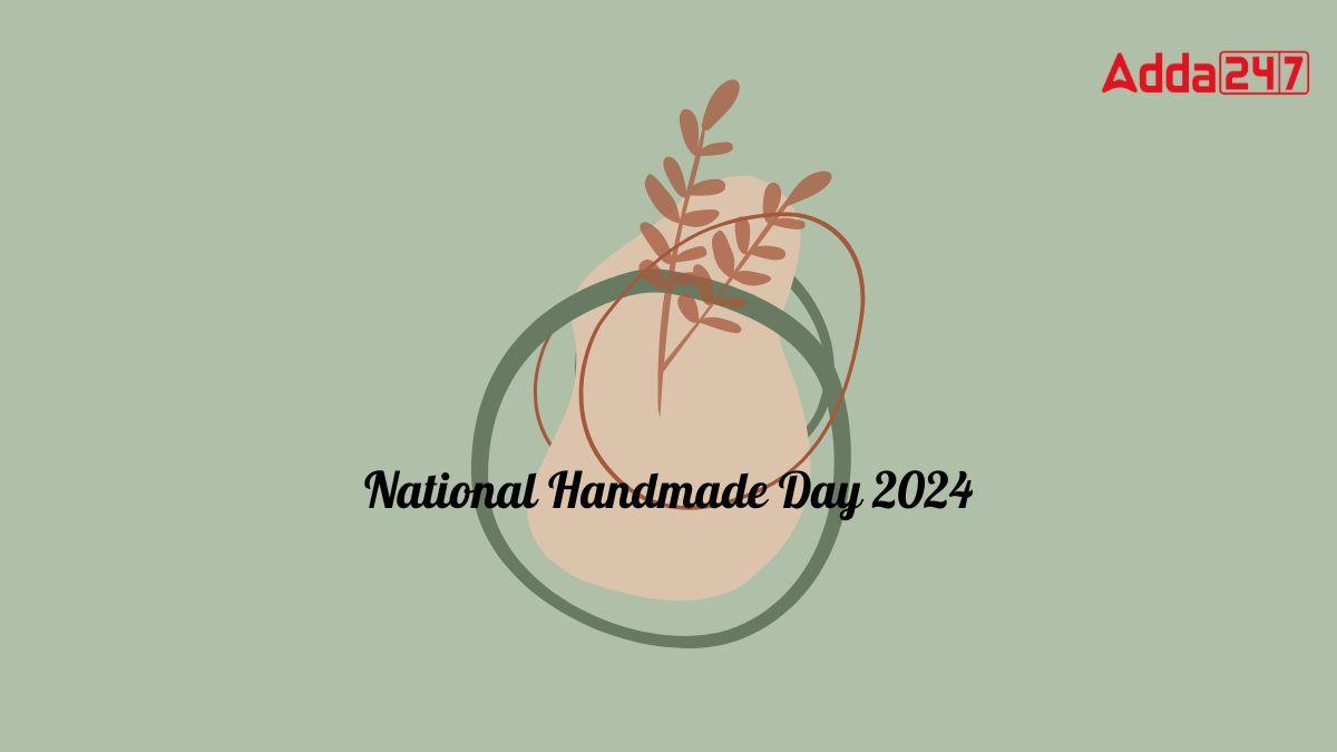 National Handmade Day 2024, Date, Significance and History
